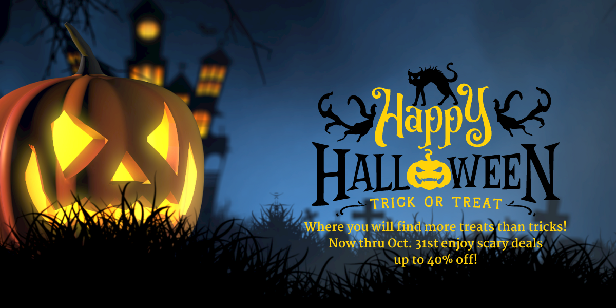 Trick or Treat, Save 40% on these great items!